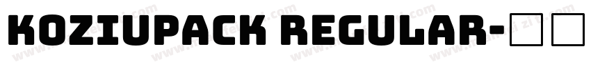 Koziupack Regular字体转换